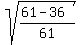 sqrt%28%2861-36%29%2F61%29%29