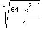 sqrt%28%2864-x%5E2%29%2F4%29