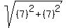 sqrt%28%287%29%5E2%2B%287%29%5E2%29
