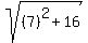 sqrt%28%287%29%5E2+%2B+16%29
