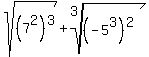 sqrt%28%287%5E2%29%5E3%29%2Broot%283%2C%28-5%5E3%29%5E2%29+