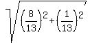 sqrt%28%288%2F13%29%5E2+%2B+%281%2F13%29%5E2%29