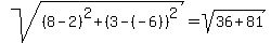 sqrt%28%288-2%29%5E2%2B%283-%28-6%29%29%5E2%29=sqrt%2836%2B81%29