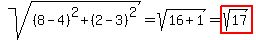 sqrt%28%288-4%29%5E2%2B%282-3%29%5E2%29=sqrt%2816%2B1%29=highlight%28sqrt%2817%29%29