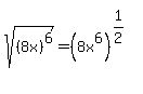 sqrt%28%288x%29%5E6%29+=+%288x%5E6%29%5E%281%2F2%29%5E%22%22