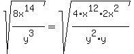 sqrt%28%288x%5E14%29%2Fy%5E3%29=sqrt%28%284%2Ax%5E12%2A2x%5E2%29%2F%28y%5E2%2Ay%29%29