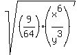 sqrt%28%289%2F64%29%2A%28x%5E6%2Fy%5E3%29%29