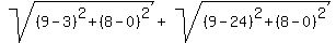 sqrt%28%289-3%29%5E2%2B%288-0%29%5E2%29%2Bsqrt%28%289-24%29%5E2%2B%288-0%29%5E2%29
