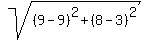 sqrt%28%289-9%29%5E2+%2B+%288-3%29%5E2%29