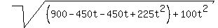 sqrt%28%28900-450t-450t%2B225t%5E2%29+%2B+100t%5E2%29