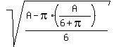 sqrt%28%28A-pi%2A%28A%2F%286%2Bpi%29%29%29%2F6%29