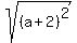 sqrt%28%28a%2B2%29%5E2%29