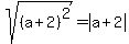 sqrt%28%28a%2B2%29%5E2%29+=+abs%28a%2B2%29