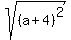 sqrt%28%28a%2B4%29%5E2%29