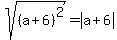 sqrt%28%28a%2B6%29%5E2%29+=+abs%28a%2B6%29
