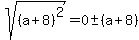 \"sqrt%28%28a%2B8%29%5E2%29=0+%2B-+%28a%2B8%29\"