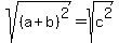 sqrt%28%28a%2Bb%29%5E2%29=+sqrt%28c%5E2%29