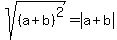 sqrt%28%28a%2Bb%29%5E2%29=abs%28a%2Bb%29