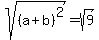 sqrt%28%28a%2Bb%29%5E2%29=sqrt%289%29
