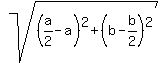 sqrt%28%28a%2F2-a%29%5E2%2B%28b-b%2F2%29%5E2%29
