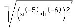 sqrt%28%28a%5E-5+%2Ab%5E-6%29%5E2%29