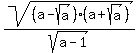sqrt%28%28a+-+sqrt%28a%29%29%2A%28a+%2B+sqrt%28a%29%29%29%2Fsqrt%28a-1%29