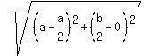 sqrt%28%28a-a%2F2%29%5E2%2B%28b%2F2-0%29%5E2%29