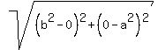 \"sqrt%28%28b%5E2-0%29%5E2%2B%280-a%5E2%29%5E2%29\"