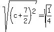 sqrt%28%28c+%2B+7%2F2%29%5E2%29+=+sqrt%281%2F4%29