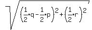 sqrt%28%28expr%281%2F2%29q-expr%281%2F2%29p%29%5E2%2B%28expr%281%2F2%29r%29%5E2%29
