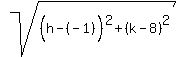 sqrt%28%28h-%28-1%29%5E%22%22%29%5E2%2B%28k-8%29%5E2%29