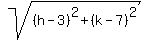sqrt%28%28h-3%29%5E2%2B%28k-7%29%5E2%29