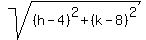 sqrt%28%28h-4%29%5E2%2B%28k-8%29%5E2%29