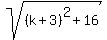 sqrt%28%28k+%2B+3%29%5E2+%2B+16%29