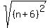 sqrt%28%28n%2B6%29%5E2%29