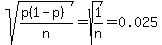 sqrt%28%28p%281-p%29%29%2Fn%29+=+sqrt%281%2Fn%29+=+0.025
