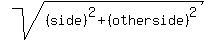 sqrt%28%28side%29%5E2+%2B+%28other+side%29%5E2%29