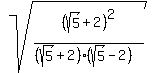 sqrt%28%28sqrt%285%29%2B2%29%5E2%2F%28%28sqrt%285%29%2B2%29%28sqrt%285%29-2%29%29%29