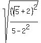 sqrt%28%28sqrt%285%29%2B2%29%5E2%2F%285-2%5E2%29%29