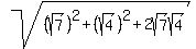 sqrt%28%28sqrt%287%29%29%5E2+%2B+%28sqrt%284%29%29%5E2+%2B+2sqrt%287%29sqrt%284%29%29