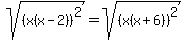 sqrt%28%28x%28x-2%29%29%5E2%29=sqrt%28%28x%28x%2B6%29%29%5E2%29