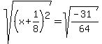 sqrt%28%28x%2B+1%2F8%29%5E2%29+=+sqrt%28%28-31%29%2F64%29