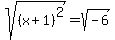 sqrt%28%28x%2B1%29%5E2%29=sqrt%28-6%29