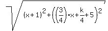 sqrt%28%28x%2B1%29%5E2%2B%28%283%2F4%29x%2Bk%2F4%2B5%29%5E2%29