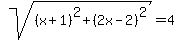 sqrt%28%28x%2B1%29%5E2%2B%282x-2%29%5E2%29=4