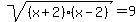 sqrt%28%28x%2B2%29%2A%28x-2%29%29+=+9