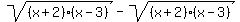 sqrt%28%28x%2B2%29%2A%28x-3%29%29+-+sqrt%28%28x%2B2%29%2A%28x-3%29%29