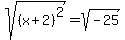 sqrt%28%28x%2B2%29%5E2%29+=+sqrt%28-25%29