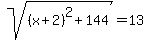 sqrt%28%28x%2B2%29%5E2%2B144%29=13