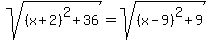 sqrt%28%28x%2B2%29%5E2%2B36%29=sqrt%28%28x-9%29%5E2%2B9%29